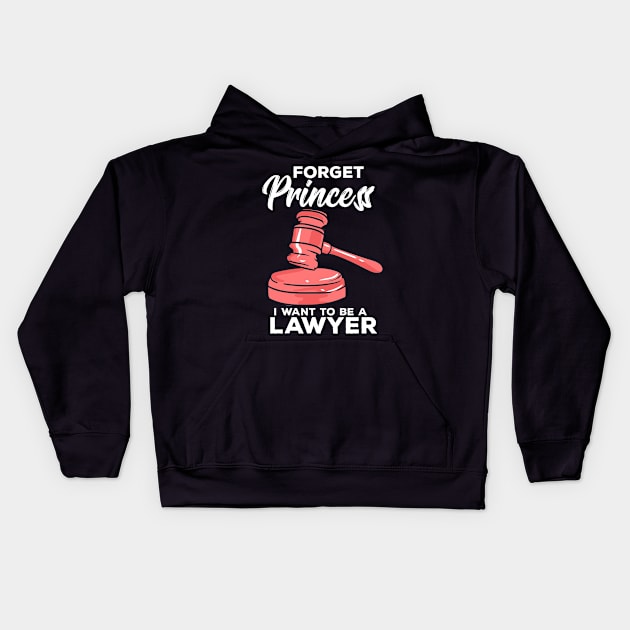 Forget Princess I Want To Be A Lawyer Kids Hoodie by maxdax